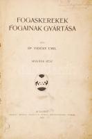 Vidéky Emil dr.: Fogaskerekek fogainak gyártása. Második rész. Bp., 1912, Pátria. Sok illusztrációval. Félvászon kötésben.