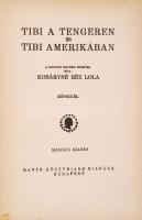 KOSÁRYNÉ RÉZ Lola: Tibi a tengeren és Tibi Amerikában. Bp., é.n., Dante. Rajzos illusztrációkkal. Sz...
