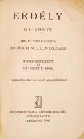Reich Milton Oszkár dr. : Erdély útikönyv
Irta és összeállította Dr - - Második átdolgozott és bővít...