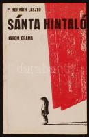 P. Horváth László: Sánta hintaló. Hánta dráma. Bp., 1976. A szerző által Timár István (1913-1991), a Szerzői Jogvédő Hivatal főigazgatója részére dedikálva. Papírkötésben, jó állapotban.