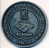 1996. "Az első magyar útdíjas autópálya felavatása - M1 - ELMKA / Az első magyar hídpénz bevezetése" ezüstözött Br emlékérem (42,5mm) T:1-