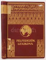 Magyar Földrajzi Társaság: Felfedezők Lexikona. Szerk.: dr. Kéz Andor. Bp.,é.n., Franklin Aranyozott kiadói egészvászon kötésben. Kissé kopottas gerinc, első borítólap elvált.