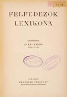 Magyar Földrajzi Társaság: Felfedezők Lexikona. Szerk.: dr. Kéz Andor. Bp.,é.n., Franklin
Aranyozott...