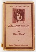 Tábori Kornél: Kalandornők. Tolnai regénytára. Tolnai Világlapja kedvezménye. Budapest, é.n., Tolnai. Kiadói papír kötésben. Kissé szakadozott fedőlap.