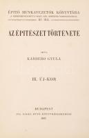 Kabdebo Gyula: Az építészet története. III. Új-kor. Építő munkavezetők könyvtára. XI-XII. Bp., 1907,...