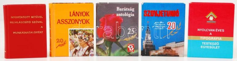 5 db minikönyv-Lányok, asszonyok; Szovjetunió; Bsrátság antológia; Nyolcvan éves a Tipográfiai Testedző Egyesület; Nyomtatott betűvel felvilágosító szóval a munkáshatalomért. Kiadói kartonált és műbőr kötés, jó állapotban.