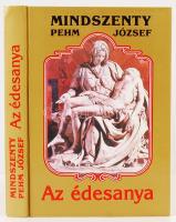 Mindszenty József: Az édesanya. Bp., 1990, Hunikum Kiadó. Kiadói kartonált kötés, képekkel illusztrált, jó állapotban.