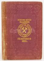 Allgemeiner österreichischer Berg- und Hütten-Kalender auf das Jahr 1861. Szerk.: Hingenau, Otto. Olmütz, 1861, Verlag von Neugebauer'schen Buchhandlung. Kicsit kopott, aranyozott vászonkötésben, egyébként jó állapotban.