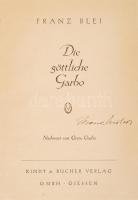 Blei, Franz: Die göttliche Garbo. Giessen, é. n., Kindt&Bucher Verlag. Vászonkötésben, jó állapo...