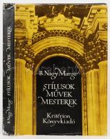 B. Nagy Margit: Stílusok, művek, mesterek. Művészettörténeti tanulmányok. Bukarest, 1977, Kriterion. Kicsit kopott vászonkötésben, papír védőborítóval, néhány lap kijár.