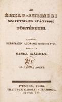 Herrmann Ágoston: Az éjszak-amerikai szövetséges státusok történetei. Ford.: Sasku Károly. 3. köt. Pest, 1836, Trattner-Károlyi. Félvászon kötésben, gerince hiányzik.