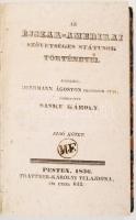 Herrmann Ágoston: Az éjszak-amerikai szövetséges státusok történetei. Ford.: Sasku Károly. 1. köt. Pest, 1836, Trattner-Károlyi. Kopottas félvászon kötésben, egyébként jó állapotban.