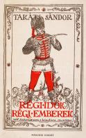 Takáts Sándor: Régi idők, régi emberek. Bp., é. n., Athenaeum, 2. kiad. Vászonkötésben, jó állapotban.