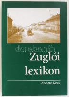 Fodor Béla (szerk.: Zuglói lexikon. Bp., 1998, Herminamező Polgári Köre, Dinasztia. Képekkel illusztrált kiadvány.  Kiadói papír kötésben, jó állapotban.