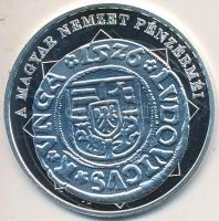 DN "A magyar nemzet pénzérméi -  A mohácsi csatát túlélő dénár 1516-1526" Ag emlékérem tan...