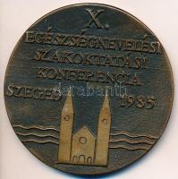 Kalmár Márton (1946-) 1985. "X. Egészségnevelési Szakoktatási Konferencia Szeged" Br emlékérem (79mm) T:1-,2