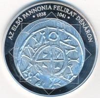 DN "A magyar nemzet pénzérméi - Az első Pannonia felirat dénáron 1038-1041" Ag emlékérem tanúsítvánnyal (10,37g/0,999/35mm) T:PP