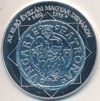 DN "A magyar nemzet pénzérméi - Az első évszám magyar pénzen 1490-1516" Ag emlékérem tanúsítvánnyal (10,37g/0,999/35mm) T:PP