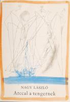 Nagy László: Arccal a tengernek, versek 1944-1965. Bp., 1966, Szépirodalmi Könyvkiadó. Kiadói egészv...