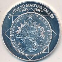 DN "A magyar nemzet pénzérméi - Az utolsó magyar tallér 1835-1848" Ag emlékérem tanúsítvánnyal (10,37g/0,999/35mm) T:PP
