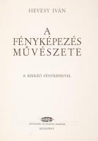 Hevesy Iván: A fényképezés művészete. A szerző fényképeivel. Bp., HAFA Kiadása. Kiadói félvászon köt...