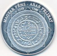 DN "A magyar nemzet pénzérméi - Magyar pénz - arab felirat 1172-1196" Ag emlékérem tanúsít...