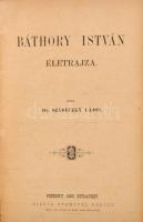 Szádeczky lajos dr.: Báthory István életrajza. Pozyony, Budapest, 1885, Stampfel. Nagy magyarok albu...