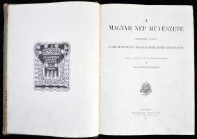 Malonyay Dezső - A magyar nép művészete. Harmadik kötet. A balatonvidéki magyar pásztornép művészete...