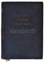 Harmat Artúr-Werner Alajos: Cantus Cantorum. Budapest 1958. Szent István Társulat. Egészvászon kötésben, színezett lapszélek, gerincénél szakadt, kopottas állapotban.