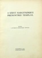 Fővárosi Közmunkák Tanácsa: A Szent Margitszigeti Premonrei templom. Budapest, 1932. Kiadói egészvás...