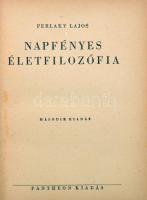 Perlaky Lajos: Napfényes életfilozófia. Budapest, 1943, Pantheon. Kiadói félvászon kötésben, kissé v...