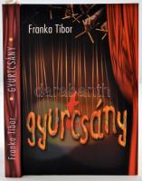 Franka Tibor: Gyur(t)csány. Bp., 2005. A szerző névre szóló dedikációjával. Papírkötésben, jó állapotban.