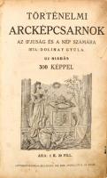 Dolinay Gyula: Történelmi arcképcsarnok az ifjúság és a nép számára. Új kiadás. 300 képpel. Budapest...