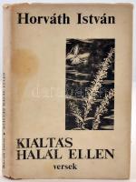 Horváth István: Kiáltás a halál ellen. Versek, 1971-1972. Kolozsvár, 1973, Dacia Könyvkiadó. A szerző üdvözlő soraival és dedikációjával. Kartonált papírkötésben, papír védőborítóval, jó állapotban.