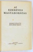 Az ezeréves Magyarország. 1200 oldalon 1031 mélynyomású fényképpel és képpel, két színes térképmellé...