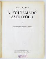 Patai József: Föltámadó szentföld. Százötven Palesztina képpel. Budapest, é.n., Korvin Testvérek. Mú...