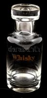 Whisky-s üveg, jelzés nélkül, hibátlan, d: 9,5 cm, m: 22,5 cm