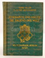 Miller, Franz-Le Fort-H.Harster: So kämpfte und siegte die Jugend der Welt. XI. Olympiade Berlin 1936. München, 1936, Knorr & Hirth. Kiadói aranyozott egészvászon kötés, belsejében ajánlással, képekkel illusztrált, kissé kopottas állapotban / full linen binding