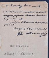 Móricz Pál: A magyar föld urai. Szeged, 1898, Engel Lajos. A szerző által Kacziány Géza (1856-1939) ...