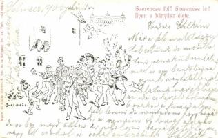 Szerencse föl! Szerencse le! Ilyen a bányász élete. Selmeci diákélet / Hungarian studentica s: Bock L. (EB)