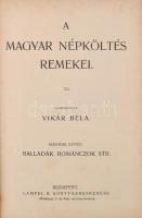Vikár Béla (szerk.): A magyar népköltés remekei. I-II. kötet Első kötet: Szerelmi dalok. Második köt...