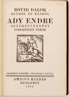 ADY Endre: Rövid dalok egyről és másról. - - száz- hetvennégy ismeretlen verse. Összegyűjtötte: Föld...