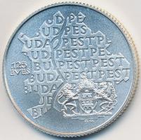 1998. 750Ft Ag "Budapest egyesítésének 125. évfordulója" T:BU