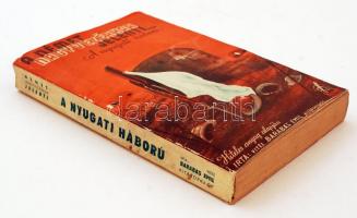 vitéz Barabás Emil: A német nagyvezérkar jelenti... (A nyugati háború) Hadijelentések a sajtó és a r...