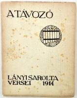 A távozó. Lányi Sarolta versei. Gyoma, Kner, 1915. Papírkötésben, jó állapotban.