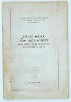 Fővárosunk 1800-1873 között. Buda, Óbuda és Pest alakulása az egyesítés előtt. Budapest S Székesfőváros Történeti Múzeuma kiállítása. Bp., 1948, Budapest Székesfőváros Közművelődési Ügyosztálya. Papírkötésben, jó állapotban.