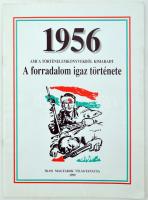 1956 - ami a történelemkönyvekből kimaradt. A forradalom igaz története. H. n., 1999, 56-os magyarok világtanácsa. Papírkötésben, jó állapotban.