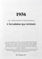 1956 - ami a történelemkönyvekből kimaradt. A forradalom igaz története. H. n., 1999, 56-os magyarok...