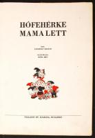 Losonczy Zoltán: Hófehérke mama lett. Illusztrálta: Rónay Emil. Budapest, é.n., Palladis. Színes, il...