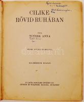 Tutsek Anna: Cilike rövid ruhában. Fejes Gyula rajzaival. Budapest, Uj idők Irodalmi Intézet Rt., (S...